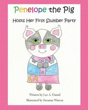 portada Penelope the Pig Hosts Her First Slumber Party (en Inglés)