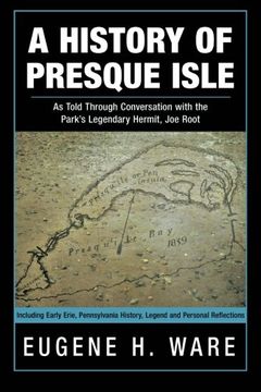 portada A History of Presque Isle: As Told Through Conversation With the Park's Legendary Hermit, joe Root 