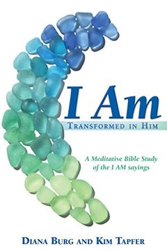 portada I Am: Transformed in Him: A Meditative Bible Study (All 12 Studies in One Volume)