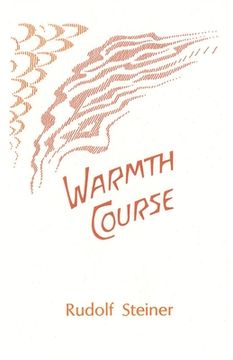 portada Warmth Course: The Theory of Heat: Second Scientific Lecture Course (Cw 321) (en Inglés)