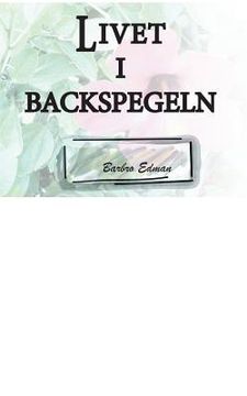portada Livet i Backspegeln (in Swedish)