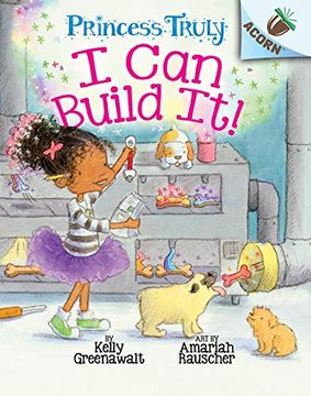 portada I can Build It! An Acorn Book (Princess Truly #3), Volume 3 (en Inglés)