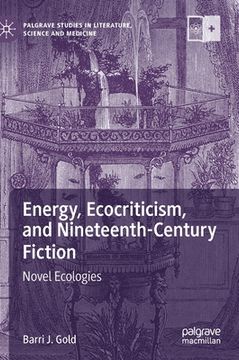 portada Energy, Ecocriticism, and Nineteenth-Century Fiction: Novel Ecologies (en Inglés)