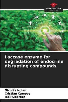 portada Laccase enzyme for degradation of endocrine disrupting compounds (en Inglés)