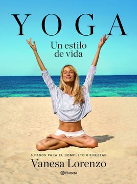 portada Yoga, un Estilo de Vida: 5 Pasos Para el Completo Bienestar (in Spanish)