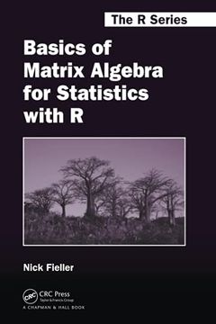 portada Basics of Matrix Algebra for Statistics With r (Chapman & Hall (en Inglés)