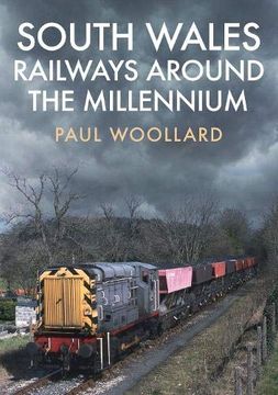 portada South Wales Railways Around the Millennium (en Inglés)
