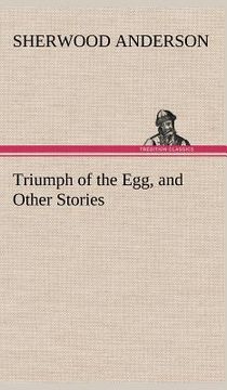portada triumph of the egg, and other stories (en Inglés)
