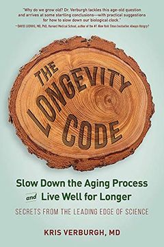 portada The Longevity Code: Slow Down the Aging Process and Live Well for Longer--Secrets From the Leading Edge of Science (libro en Inglés)