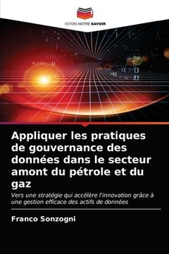 portada Appliquer les pratiques de gouvernance des données dans le secteur amont du pétrole et du gaz (in French)