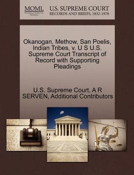 portada okanogan, methow, san poelis, indian tribes, v. u s u.s. supreme court transcript of record with supporting pleadings (en Inglés)