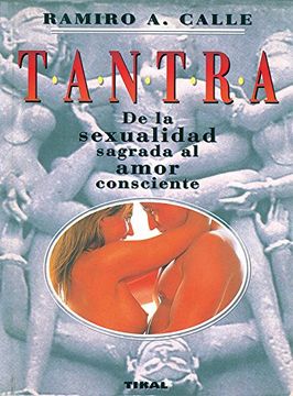 portada TANTRA. DE LA SEXUALIDAD SAGRADA AL AMOR CONSCIENTE (in Spanish)