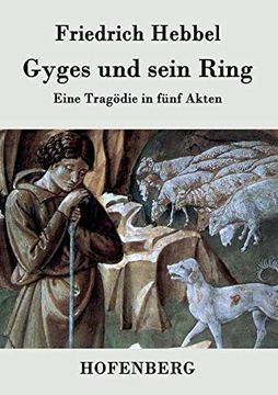 portada Gyges und Sein Ring: Eine Tragödie in Fünf Akten 