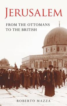 portada Jerusalem From the Ottomans to the British (en Inglés)