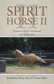 portada Spirit Horse Ii: Carousel Horse Workbook and Screenplay (en Inglés)