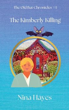 portada The Kimberly Killing: The Old Bat Chronicles Book 1 (en Inglés)