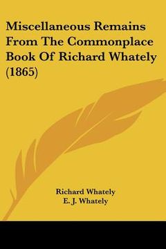 portada miscellaneous remains from the commonplace book of richard whately (1865) (in English)
