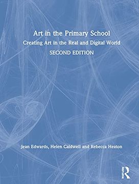 portada Art in the Primary School: Creating art in the Real and Digital World (in English)