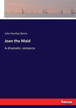 portada Joan the Maid: A dramatic romance (en Inglés)