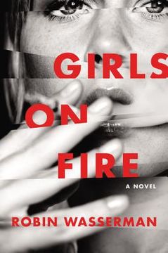 portada Girls on Fire: A Novel (en Inglés)