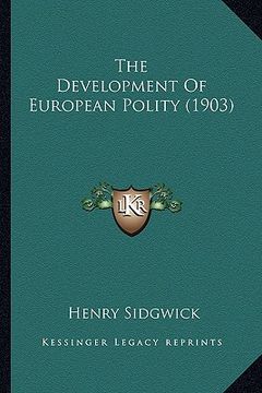 portada the development of european polity (1903) the development of european polity (1903) (en Inglés)