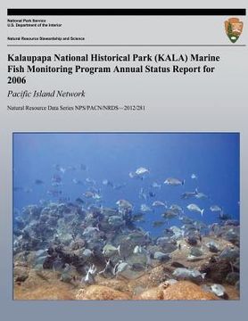 portada Kalaupapa National Historical Park (KALA) Marine Fish Monitoring Program Annual Status Report for 2006: Pacific Island Network (in English)