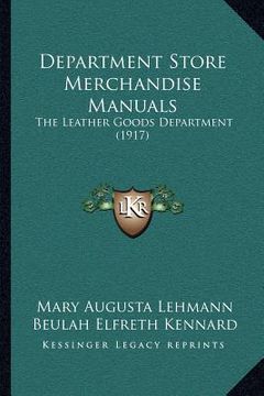portada department store merchandise manuals: the leather goods department (1917) (en Inglés)