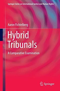 portada hybrid tribunals: a comparative examination of their origins, structure, legitimacy and effectiveness