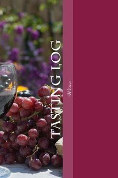 portada Tasting Log: Wine: Volume 1 (Wine Tasting Log)