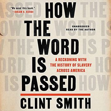 portada How the Word is Passed: A Reckoning With the History of Slavery Across America 