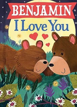 portada Benjamin i Love You: A Personalized Bedtime Book for Babies and Toddlers (i Love you Bears) (en Inglés)