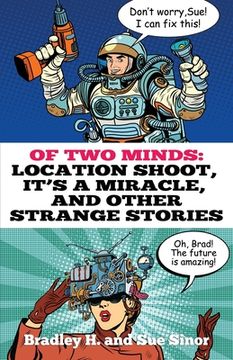 portada Of Two Minds: Location Shoot, It's a Miracle, and Other Strange Stories (en Inglés)