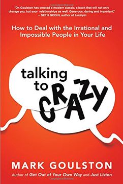 portada Talking to Crazy: How to Deal with the Irrational and Impossible People in Your Life