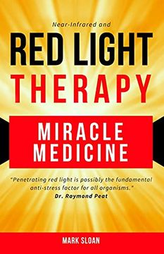 portada Red Light Therapy: Miracle Medicine (The Future of Medicine: The 3 Greatest Therapies Targeting Mitochondrial Dysfunction) (en Inglés)