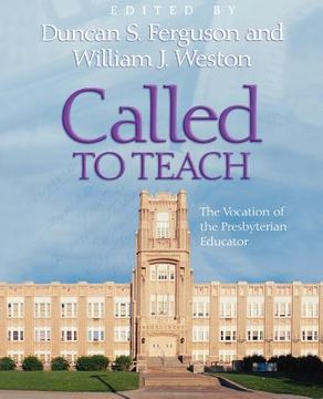 portada called to teach: the vocation of the presbyterian educator (en Inglés)
