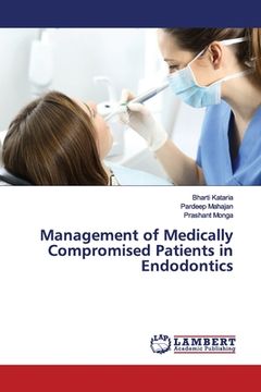 portada Management of Medically Compromised Patients in Endodontics (en Inglés)