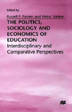 portada the politics, sociology and economics of education: interdisciplinary and comparative perspectives (en Inglés)