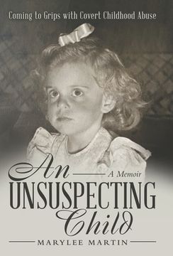 portada An Unsuspecting Child: Coming to Grips with Covert Childhood Abuse (en Inglés)