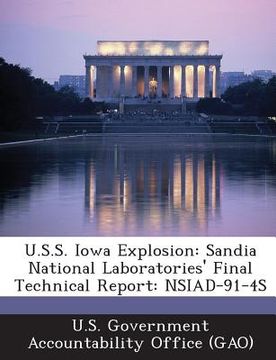 portada U.S.S. Iowa Explosion: Sandia National Laboratories' Final Technical Report: Nsiad-91-4s