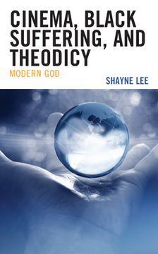 portada Cinema, Black Suffering, and Theodicy: Modern God (en Inglés)