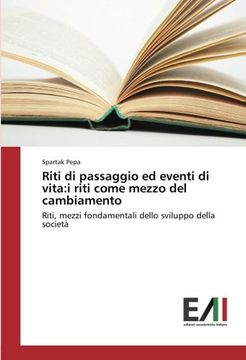 portada Riti di passaggio ed eventi di vita:i riti come mezzo del cambiamento: Riti, mezzi fondamentali dello sviluppo della società (Italian Edition)