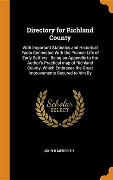 portada Directory for Richland County: With Important Statistics and Historical Facts Connected With the Pioneer Life of Early Settlers: Being an Appendix to. The Great Improvements Secured to him by 