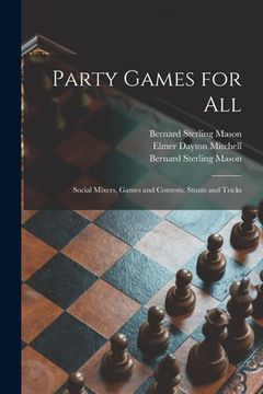 portada Party Games for All; Social Mixers, Games and Contests, Stunts and Tricks
