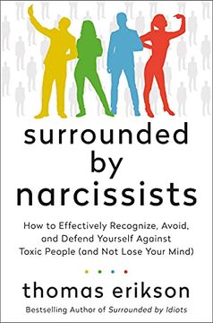 portada Surrounded by Narcissists: How to Effectively Recognize, Avoid, and Defend Yourself Against Toxic People (And not Lose Your Mind) [The Surrounded by Idiots Series] (en Inglés)