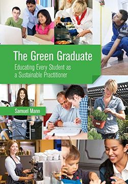 portada The Green Graduate: Educating Every Student as a Sustainable Practitioner (en Inglés)