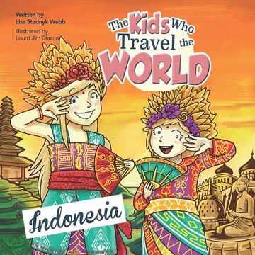 portada The Kids Who Travel the World: Indonesia (in English)