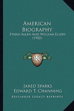 portada american biography: ethan allen and william ellery (1902)