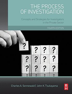 portada The Process of Investigation: Concepts and Strategies for Investigators in the Private Sector (en Inglés)