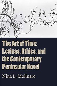 portada The Art of Time: Levinas, Ethics, and the Contemporary Peninsular Novel (in English)