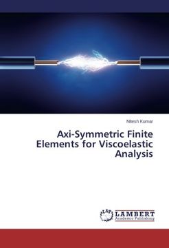 portada Axi-Symmetric Finite Elements for Viscoelastic Analysis